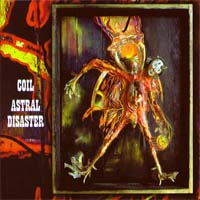 Coil - Astral Disaster